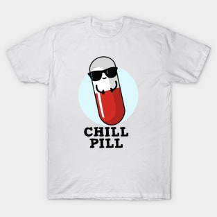 Chill Pill Cute Medicine Pun T-Shirt